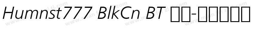 Humnst777 BlkCn BT 常规字体转换